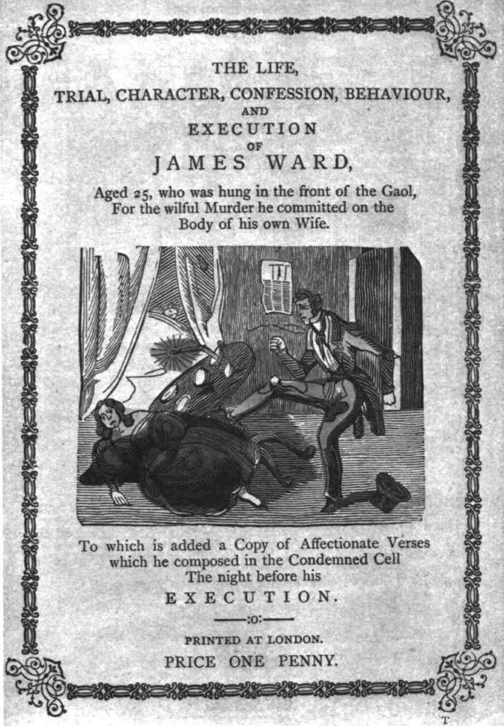 Photograph of 19th century broadsheet with title The Life, Trial, Character, Confession, Behaviour and Execution of James Ward.